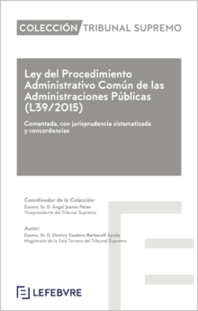 Ley del Procedimiento de las Administraciones Públicas ( L 39/ 2015 )  Comentada, con jurisprudencia sistematizada y concordancias ( Versión Electrónica)